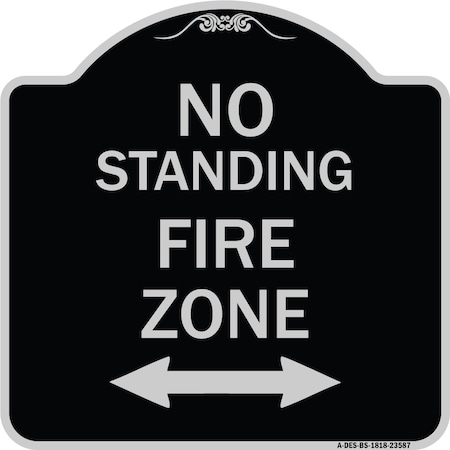Signmission No Standing Fire Zone W/ Bidirectional Arrow Heavy-Gauge Aluminum Sign, 18" x 18", BS-1818-23587 A-DES-BS-1818-23587